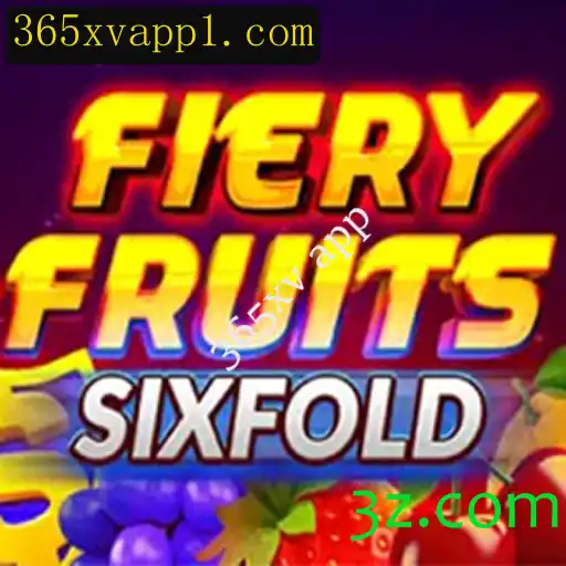 Descubra o Universo de FieryFruitsSixFold no 365xv app